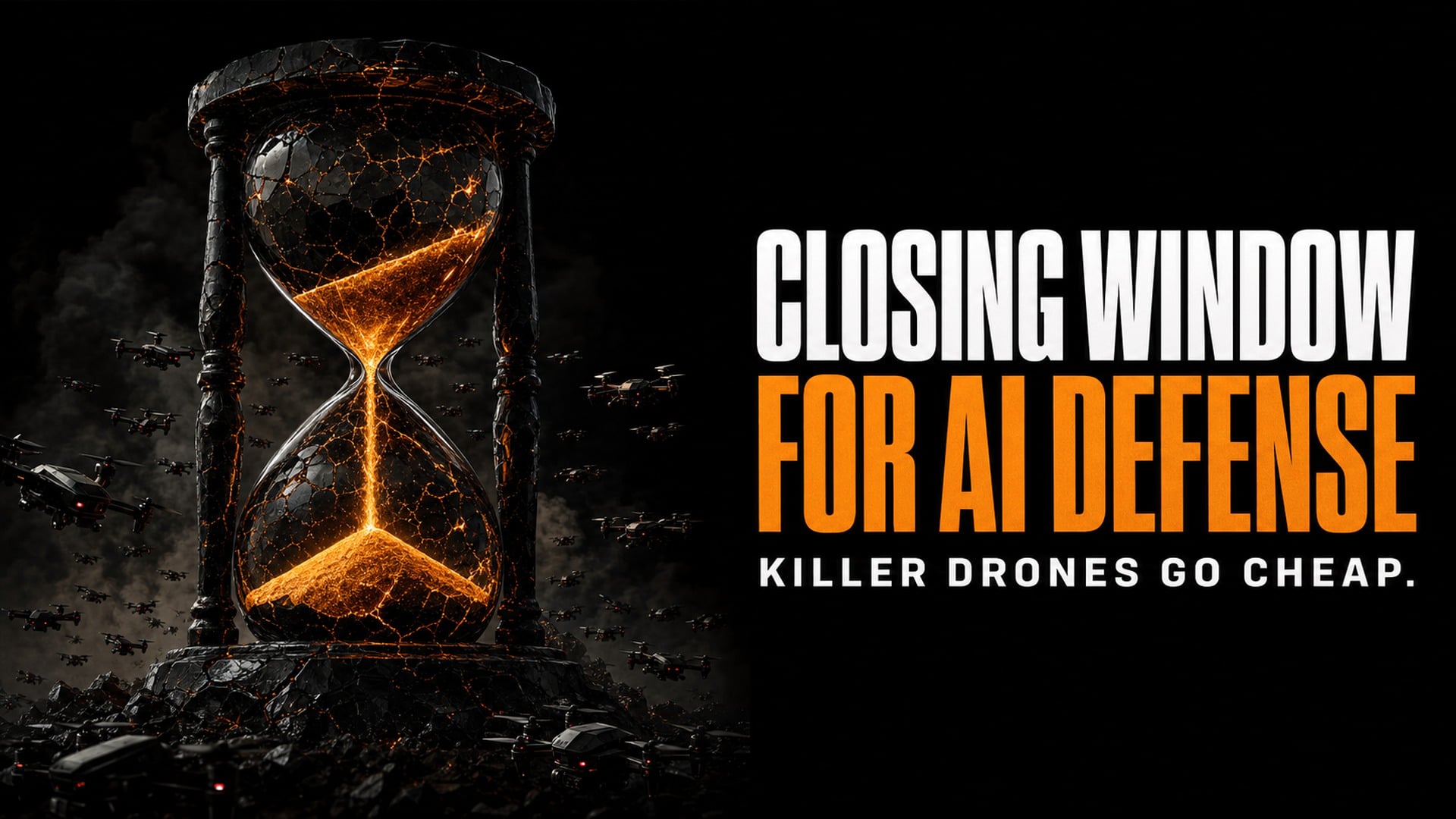 AI's Closing Window: Tariffs, Cyber Defense, and Killer Drones