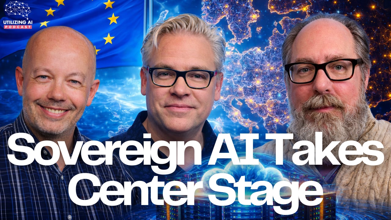 Why Sovereign AI Is Becoming Critical in Europe | Utilizing AI Ep. 11
