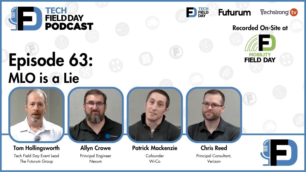 63. MLO is a Lie - Tech Field Day Podcast