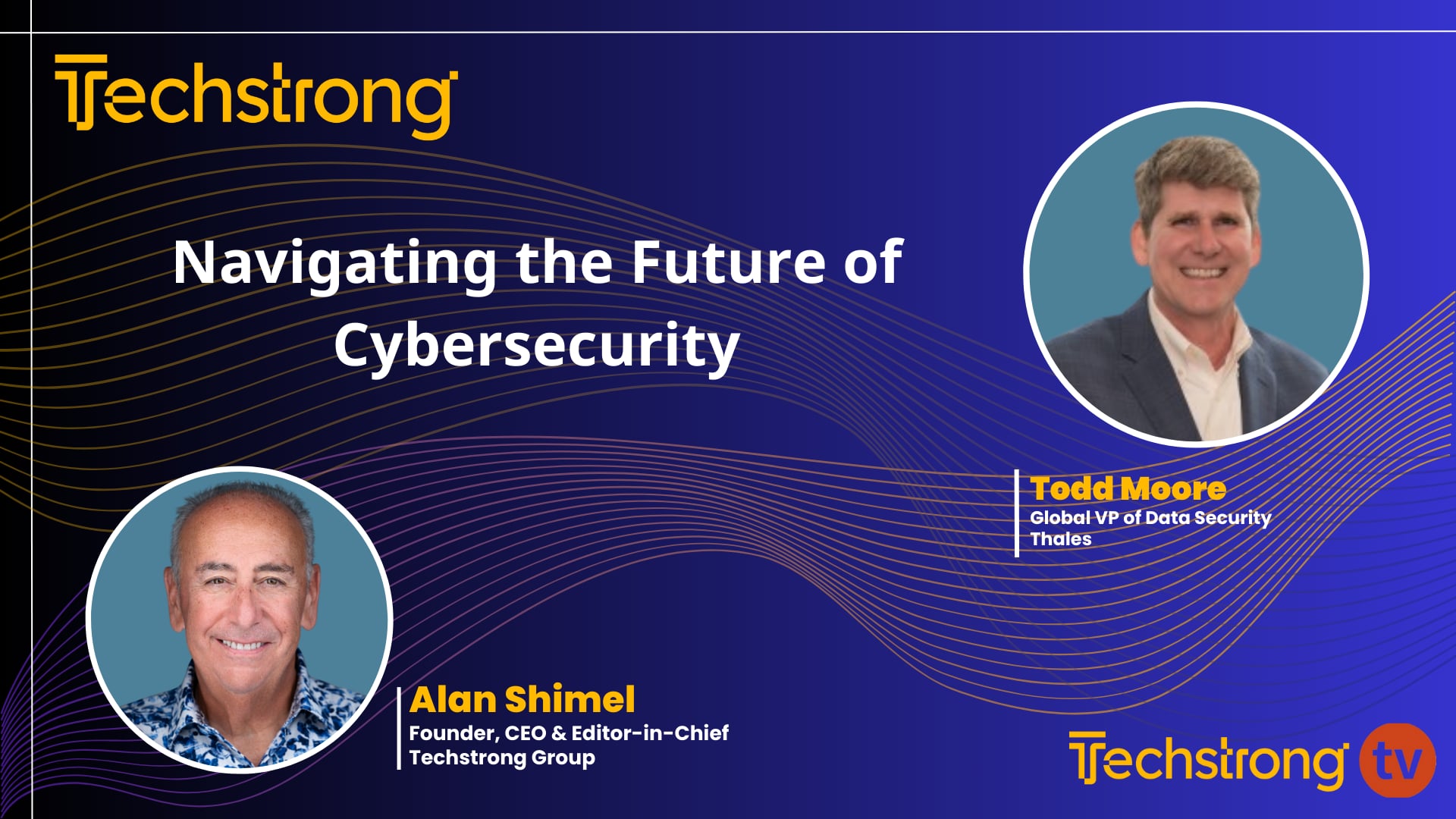 Navigating the Future of Cybersecurity with Thales' Todd Moore