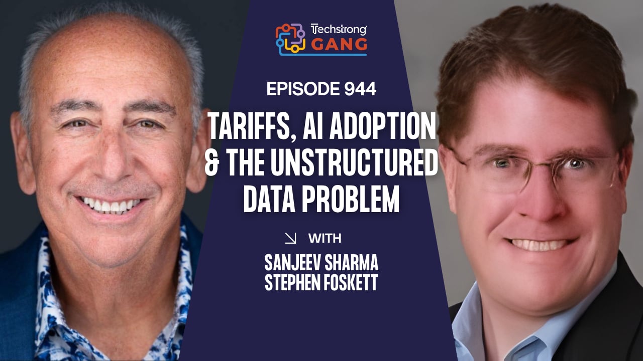 Tariffs, AI Adoption & The Unstructured Data Problem | TSG Ep. 944