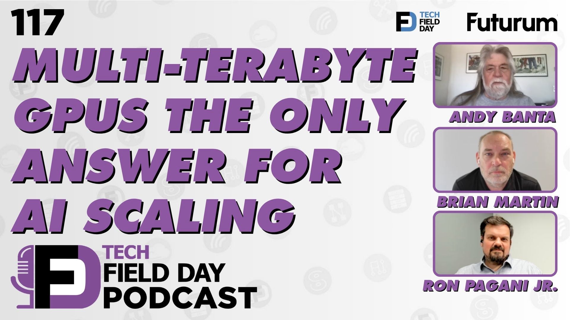 Multi-Terabyte GPUs the Only Answer for AI Scaling - Tech Field Day Podcast