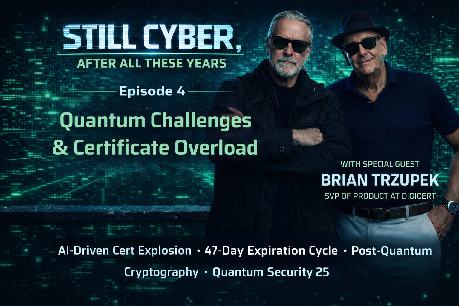 Still Cyber Podcast Ep 04 - Quantum Challenges & Certificate Overload: Certs, AI, and the Road to Post-Quantum Security