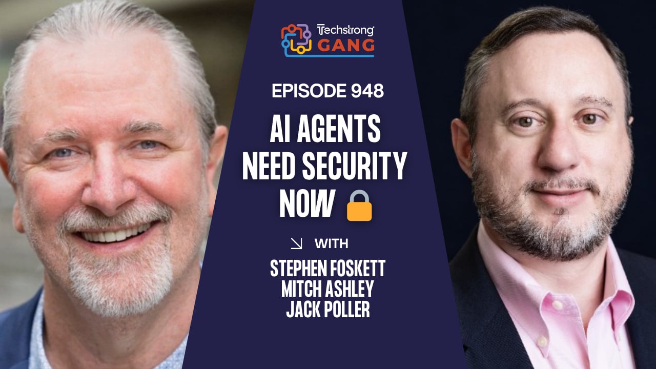 Enhancing Security in the Age of AI and Agents | TSG Ep. 948