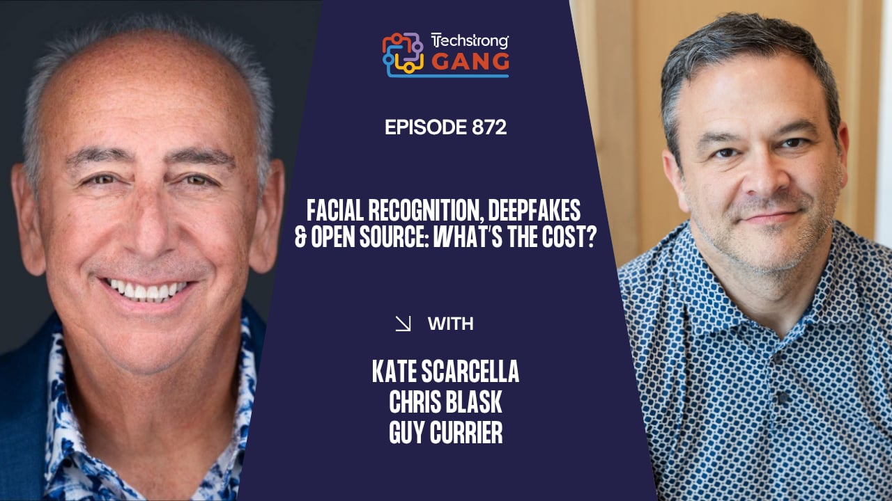 Facial Recognition, Deepfakes & Open Source: What’s the Cost? | TSG Ep. 872