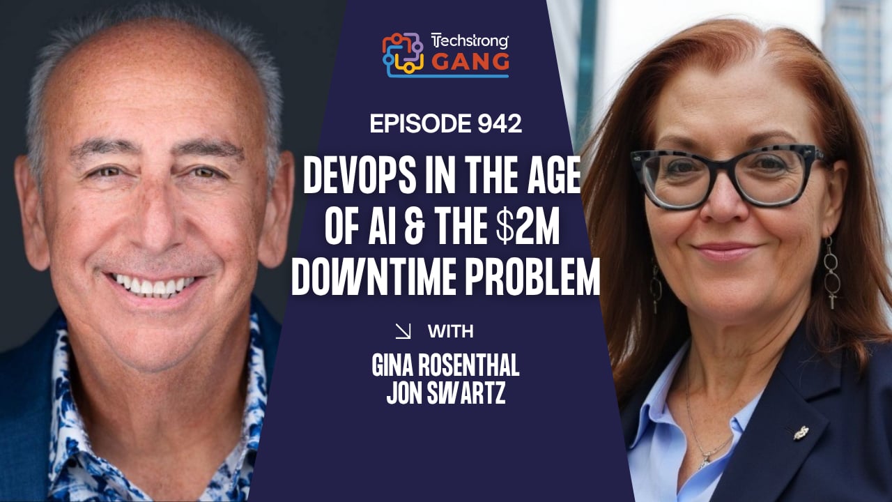 DevOps in the Age of AI & The $2M Downtime Problem | TSG Ep. 942