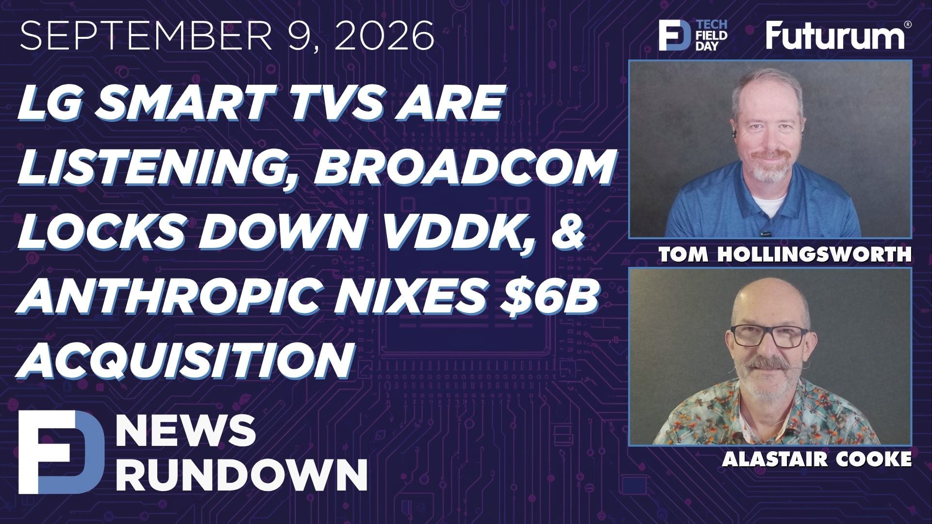LG TVs Are Listening, Anthropic, Broadcom, & More | Tech Field Day News Rundown: September 9, 2026