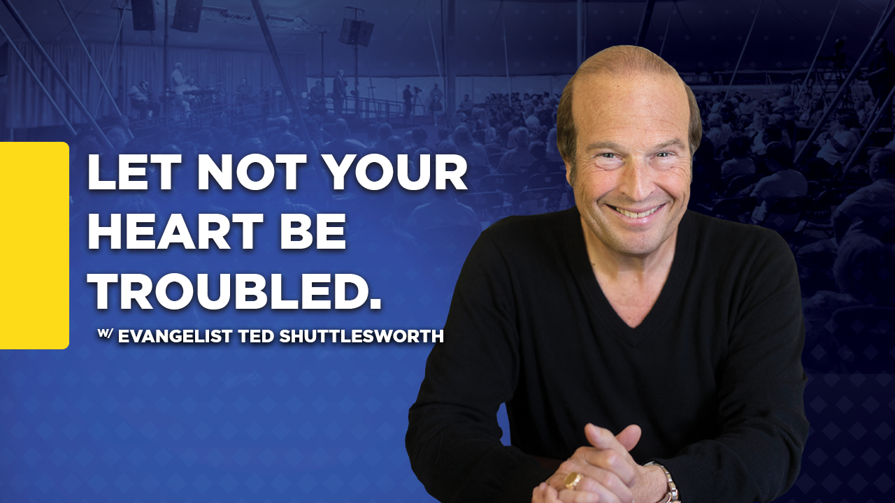 Let Not Your Heart Be Troubled.