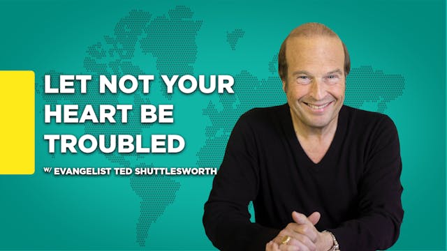 Let Not Your Heart Be Troubled