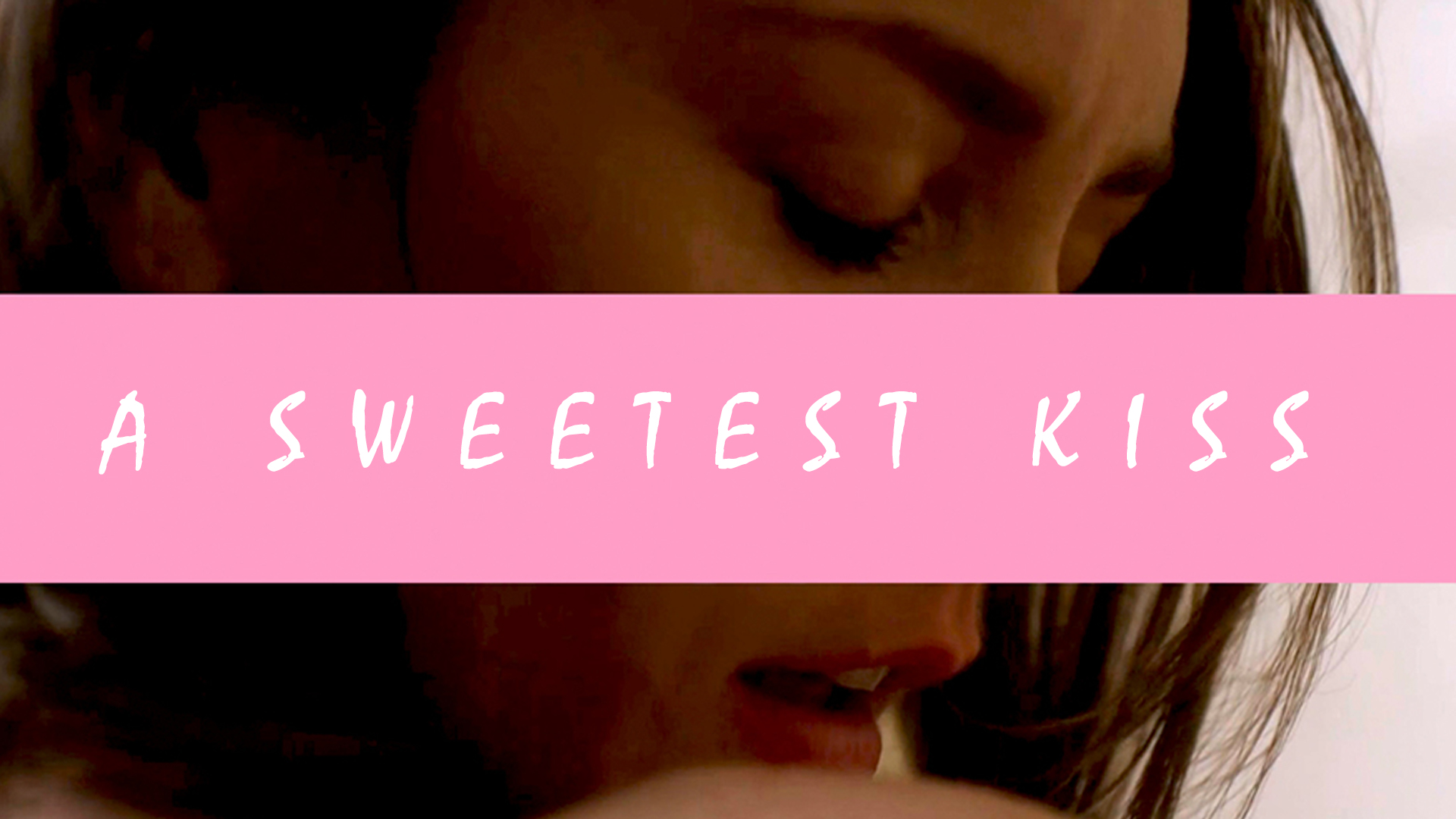 A Sweetest Kiss: Movie