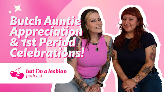 Butch Auntie Appreciation and 1st Per...