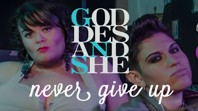 God Des & She: Never Give Up - Series