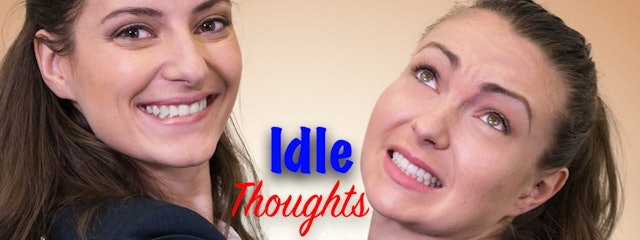Idle Thoughts: Trailer