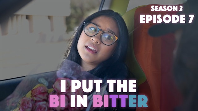 I Put The Bi In Bitter - Season 2 Episode 7