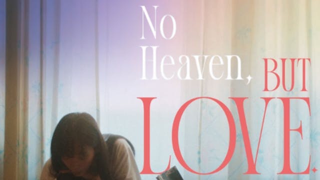 No Heaven But Love: Trailer