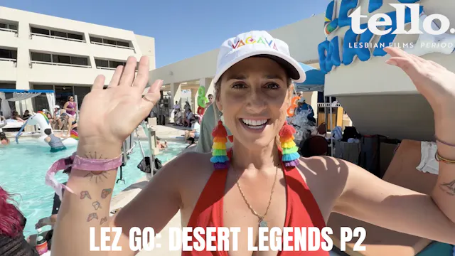 Lez Go! S4 Ep 3: Desert Legends (Part 2)