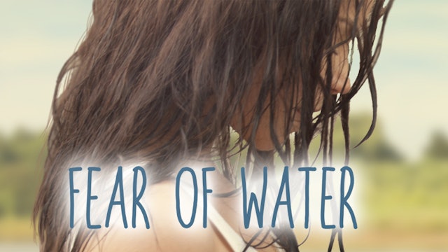 Fear of Water: Movie
