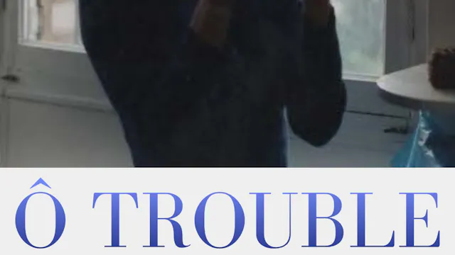 Ô Trouble (Troubled Waters): Trailer