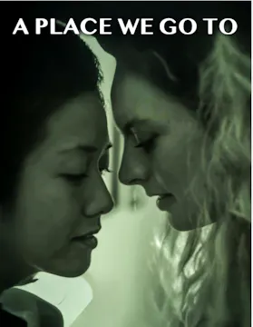 A Place We Go To: Movie