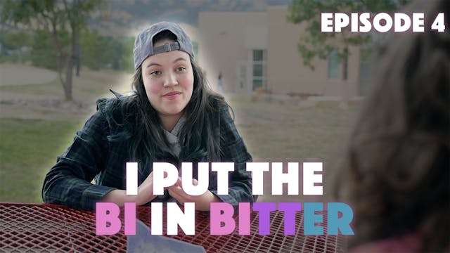 I Put The Bi In Bitter - Season 1 Epi...