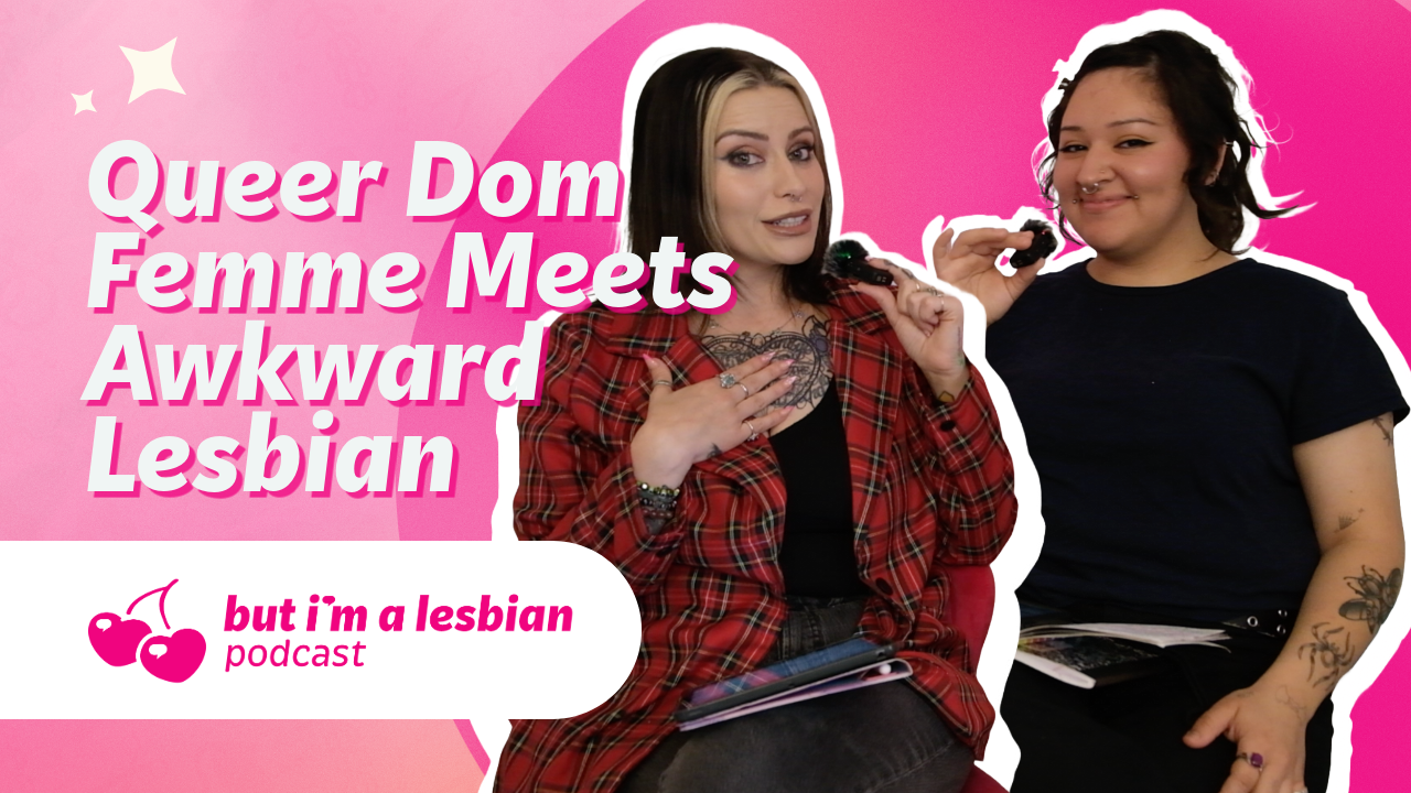 Queer Dom Femme Meets Awkward Lesbian Named After Dog Breed S1 E3