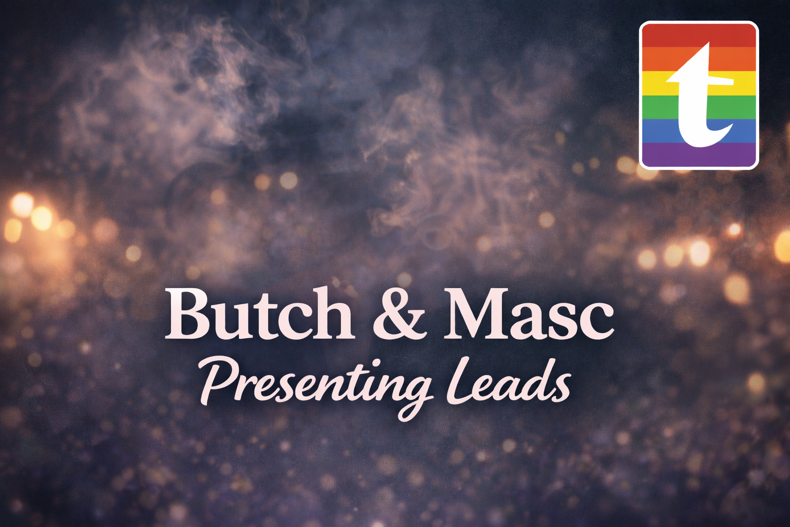 Butch/Masc Presenting Leads