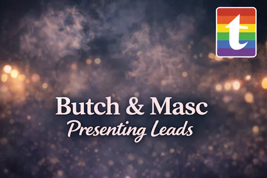 Butch/Masc Presenting Leads