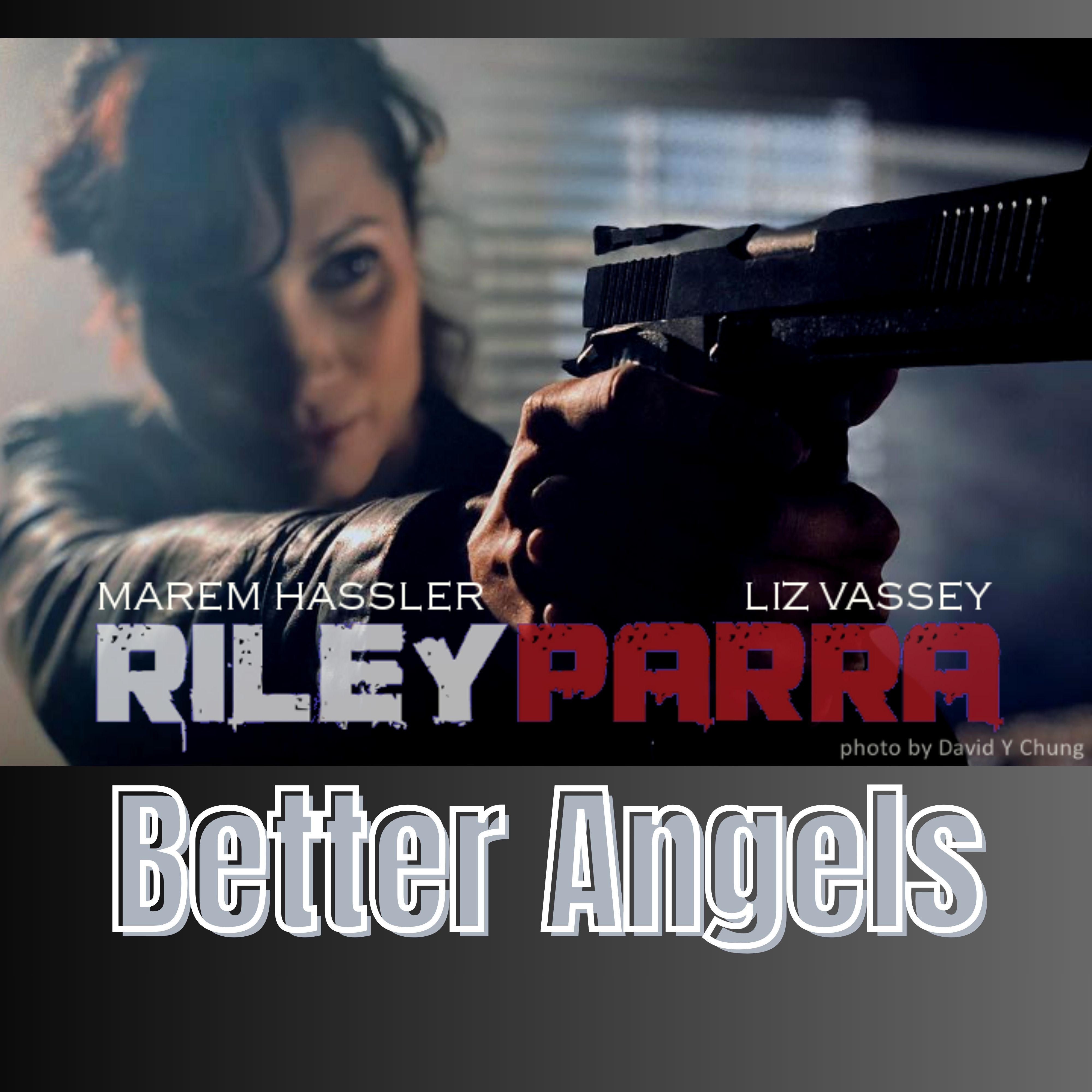 Riley Parra: Better Angels Watch with Subscription