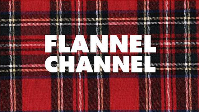The Flannel Channel