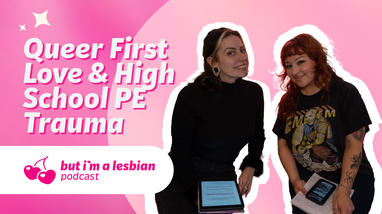 Queer First Love & High School PE Trauma S1 E8