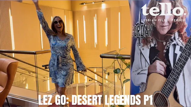 Lez Go! S3 Ep 8: Desert Legends (Part 1)