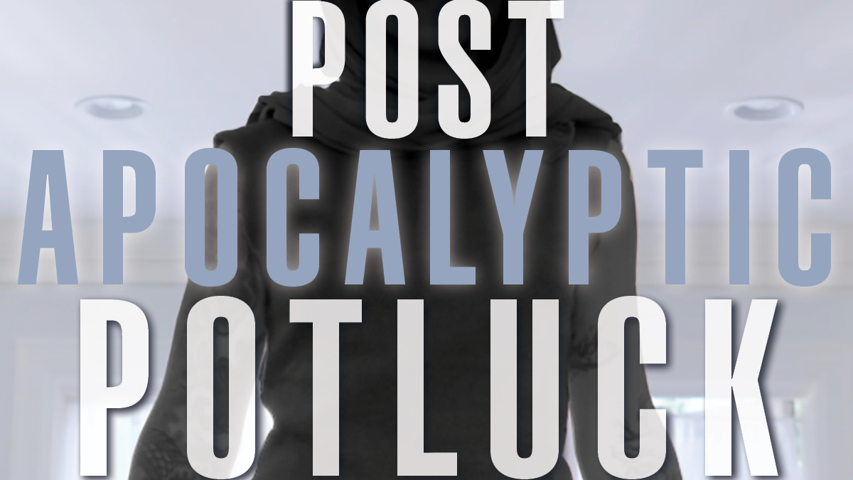 Post-Apocalyptic Potluck