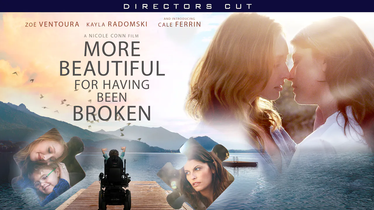 More Beautiful For Having Been Broken (Director's Cut): Movie - More