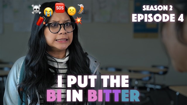 I Put The Bi In Bitter - Season 2 Episode 4