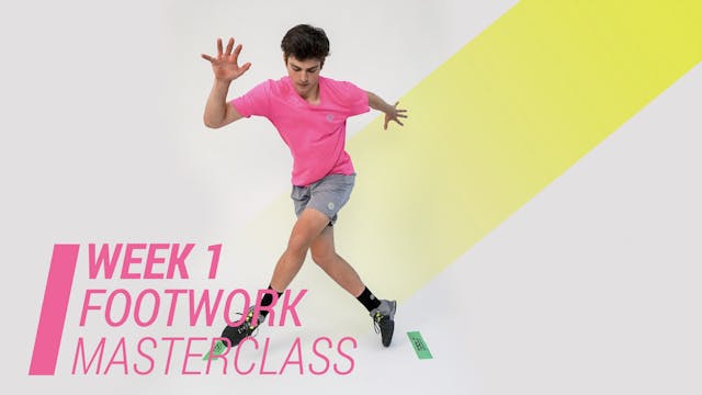 WEEK 1/6-Footwork Masterclass