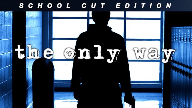 The Only Way: School Cut Edition