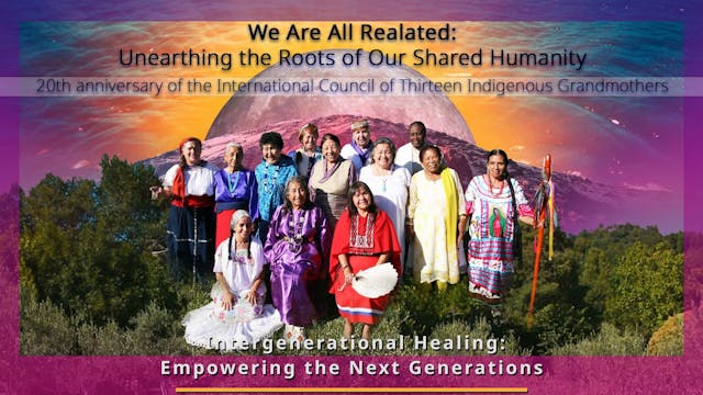 WE ARE ALL RELATED DAY 3 - Intergenerational Healing: Empowering the Next Generations