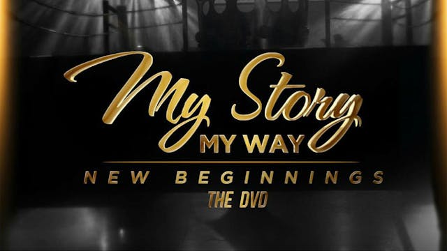 My Story My Way part 2 ( New Beginnings) w/ bonus clip