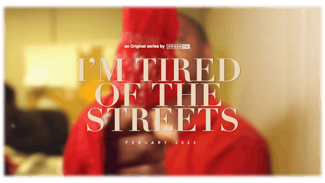Official Teaser:  I'm Tired of The Streets