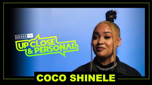 Up Close & Personal: Coco Shinele Epi...