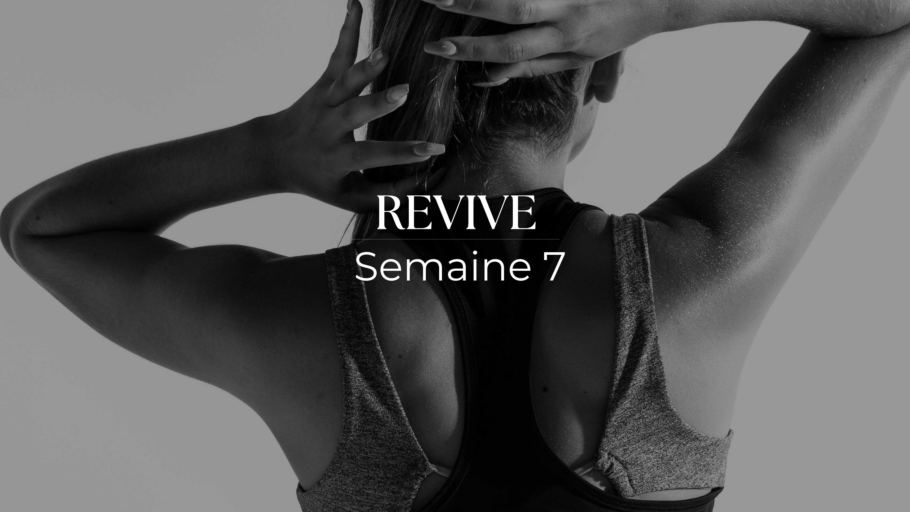 SEMAINE N°7 REVIVE