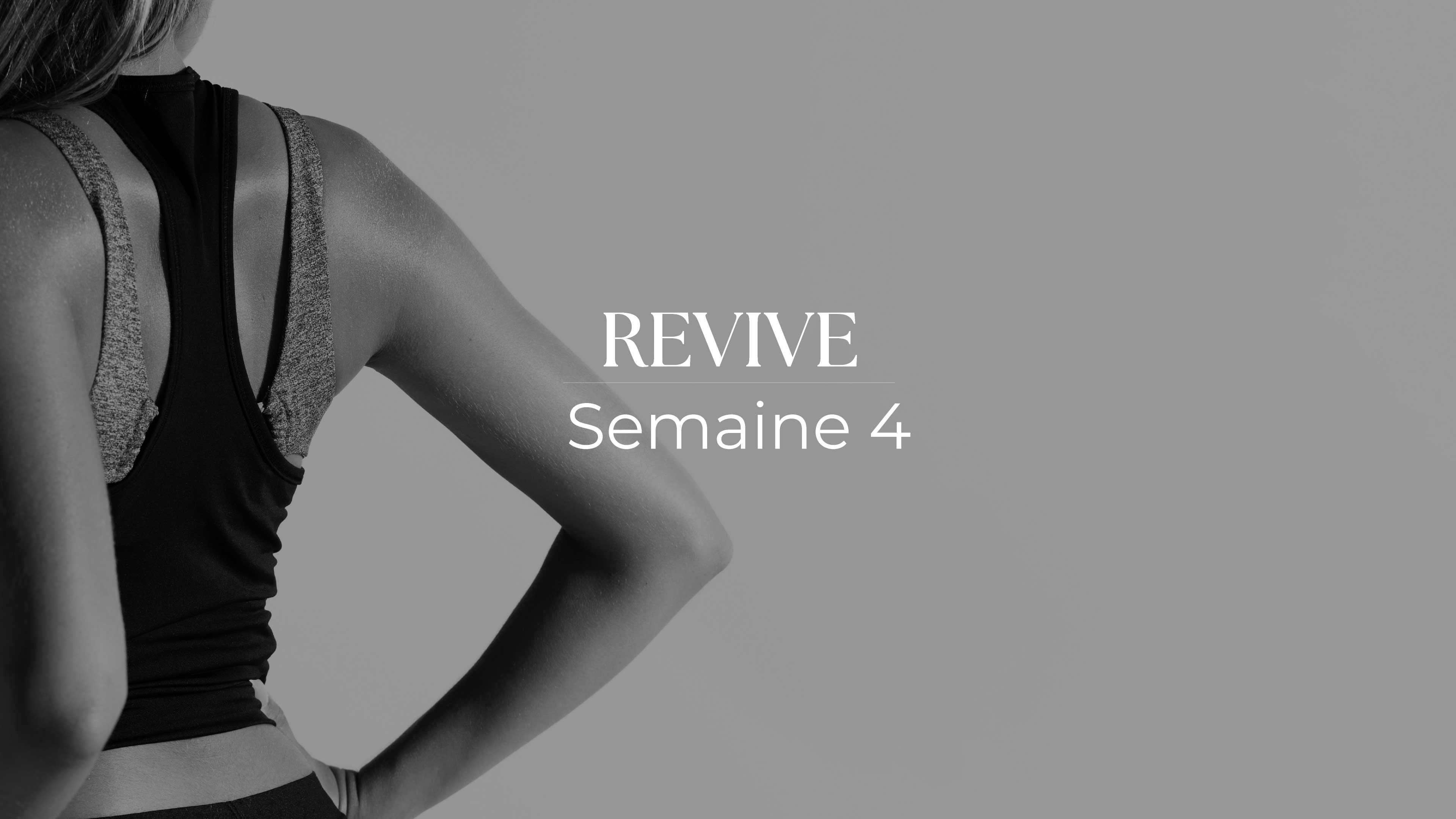 SEMAINE N°4 REVIVE