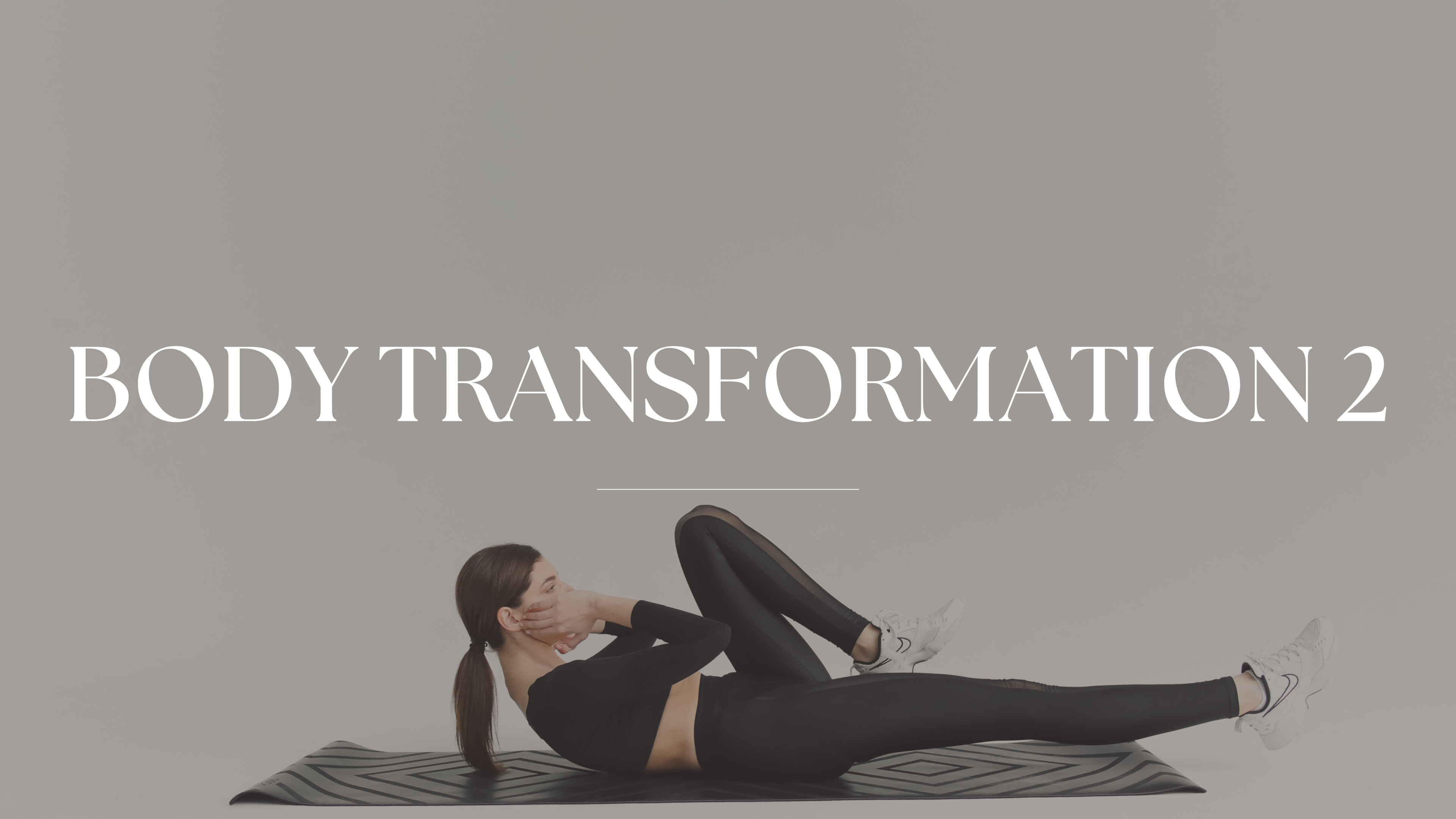 BODY TRANSFORMATION 2