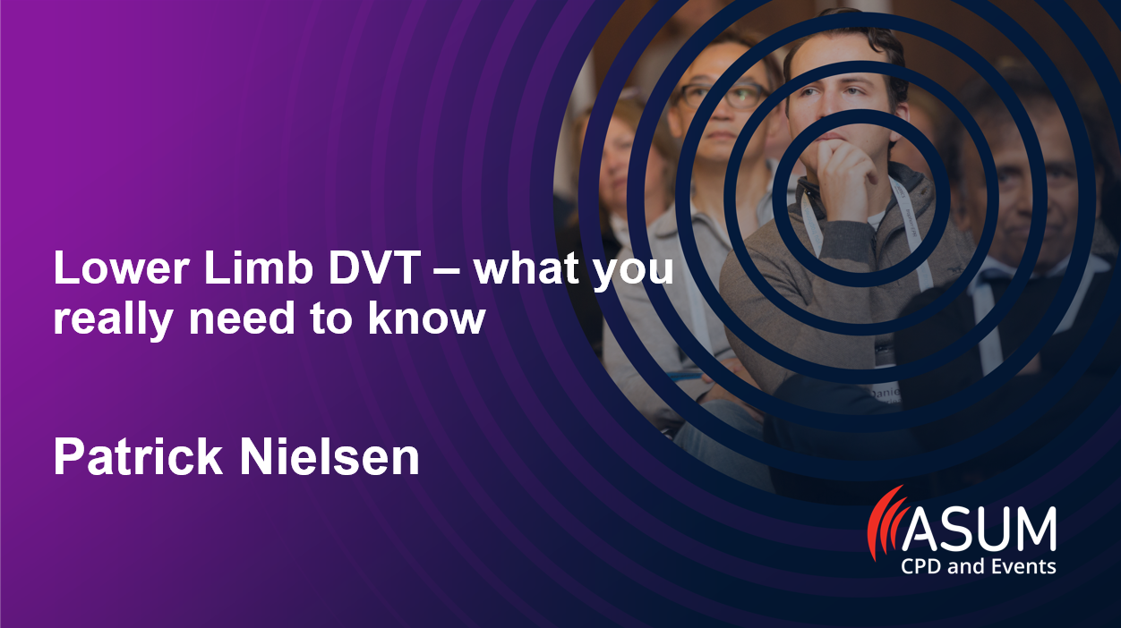 Lower limb DVT - what you really need to know