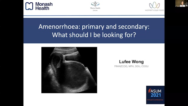 Amenorrhoea Primary and Secondary What should I be looking for