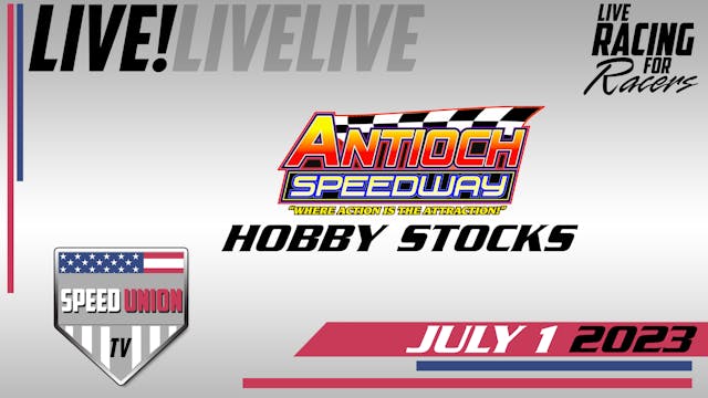 7.1.23 Antioch Speedway HOBBY STOCKS