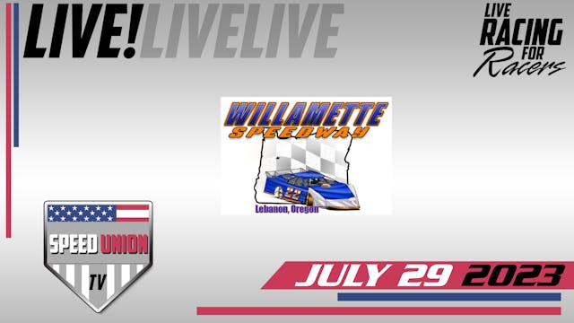 7.29.23 Willamette Speedway - LIVE