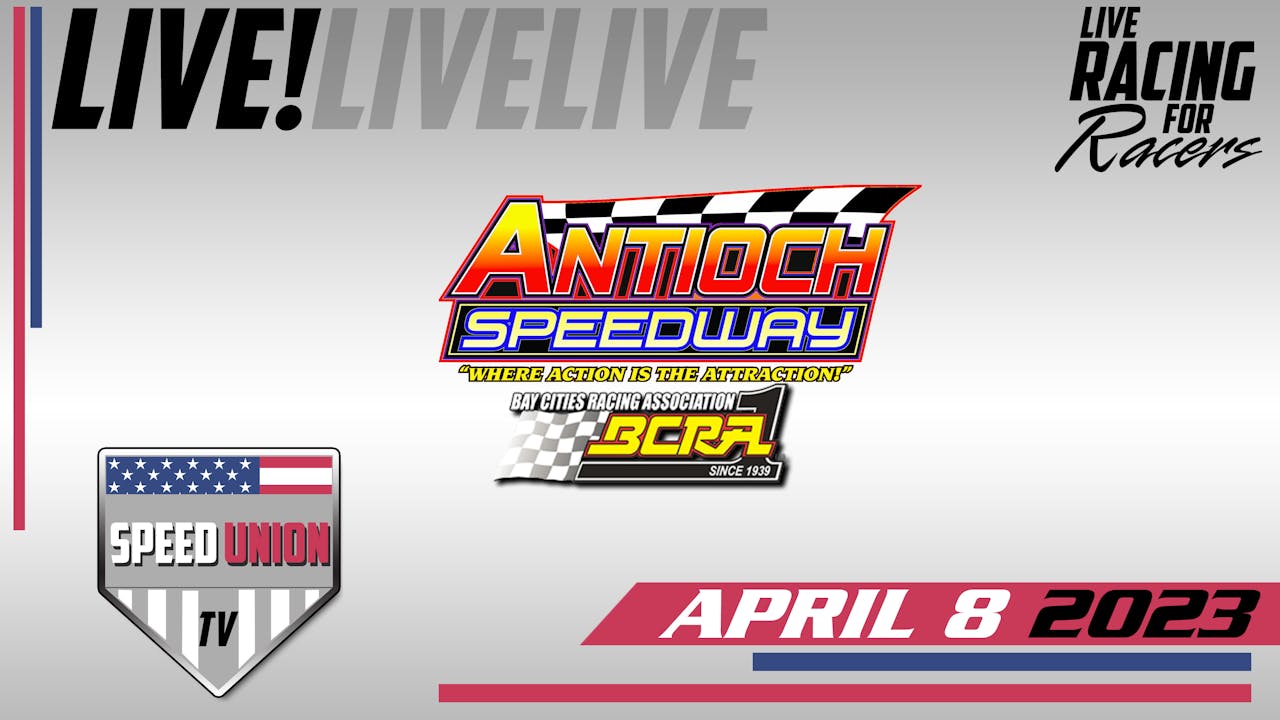 4.8.23 Antioch Speedway 2023 Season Speed Union TV