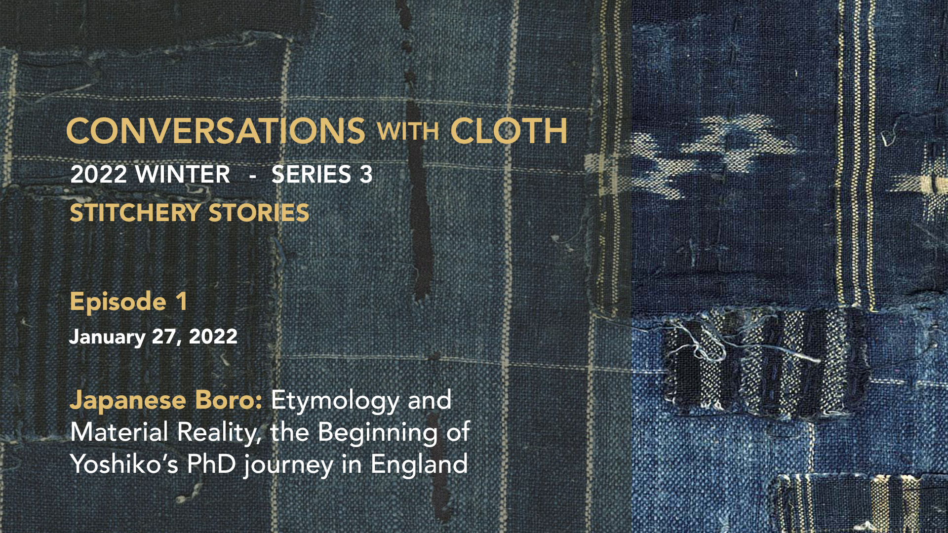 CWC3 EP1: Japanese Boro with Yoshiko Wada