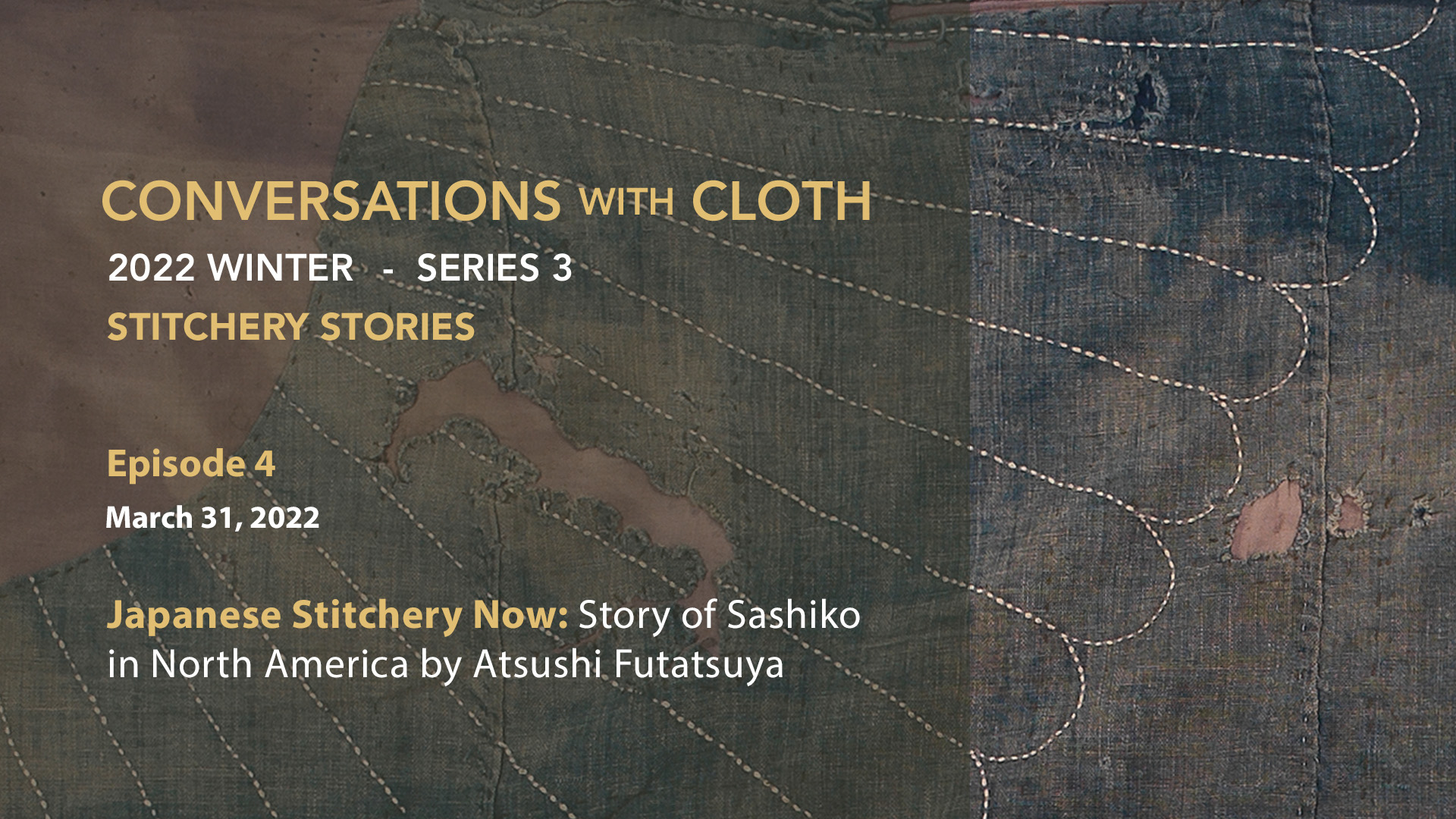 CWC3 EP4: Sashiko with Atsushi Futasuya